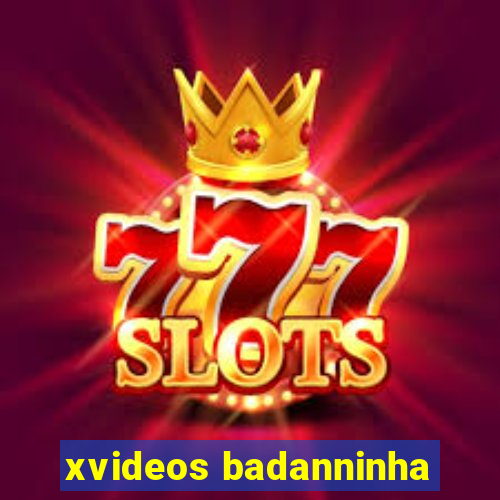 xvideos badanninha